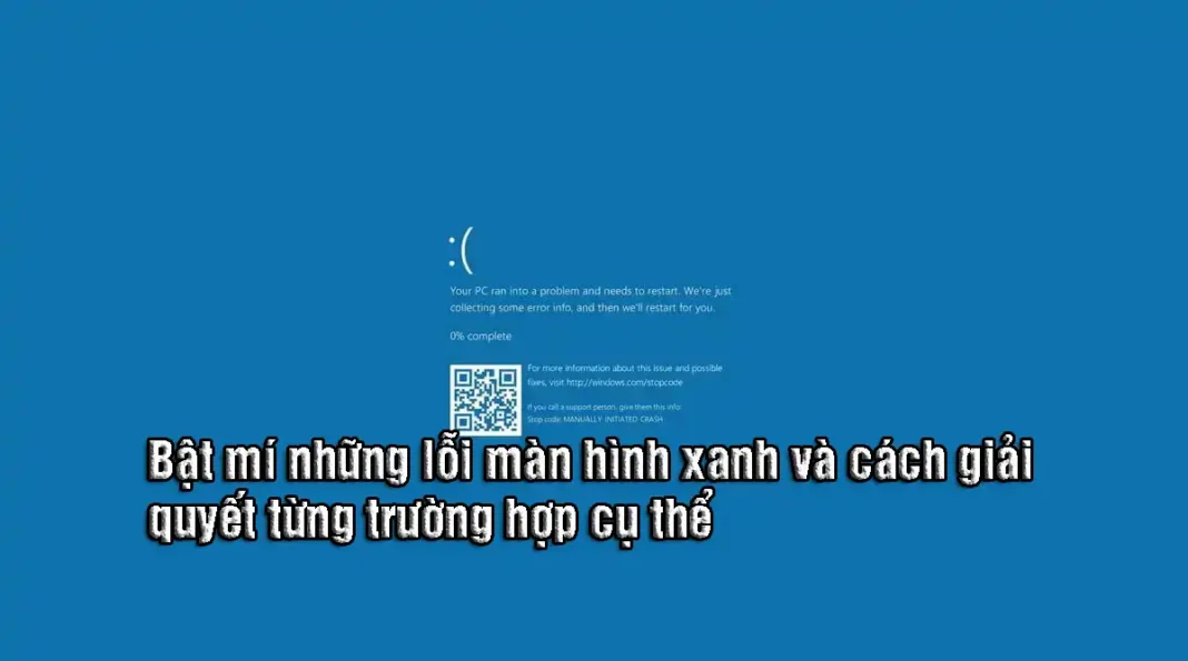 Bật mí những lỗi màn hình xanh và cách giải quyết từng trường hợp cụ thể