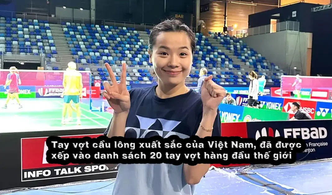Tay vợt cầu lông xuất sắc của Việt Nam được xếp vào danh sách 20 tay vợt hàng đầu thế giới