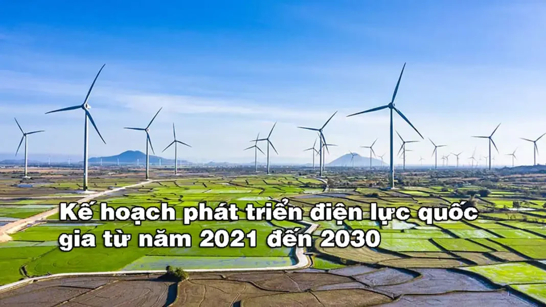 Kế hoạch phát triển điện lực quốc gia từ năm 2021 đến 2030