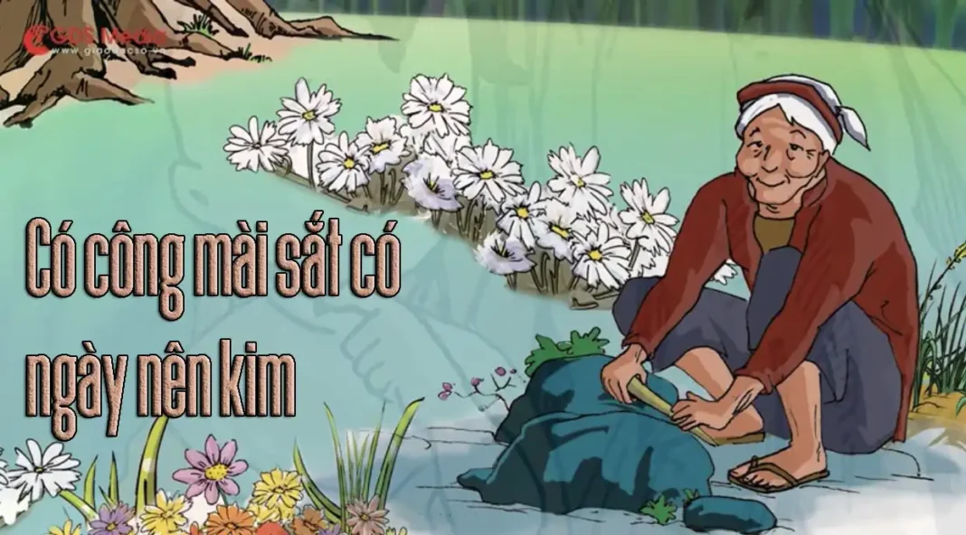 Có công mài sắt có ngày nên kim