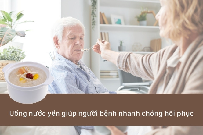 Nước yến có tác dụng gì: Giúp người bệnh nhanh hồi phục