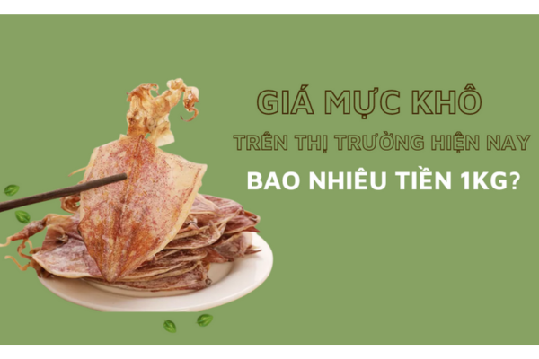 Giá mực khô Nghệ An bao nhiêu tiền 1 kg?